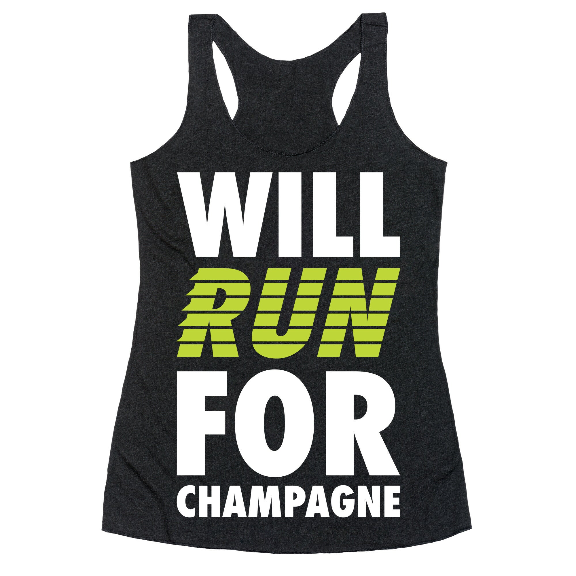 Will Run For Champagne Racerback Tank